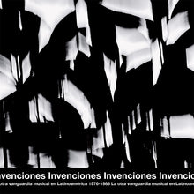 Invenciones: La Otra Vanguardia Musical En Latinoamerica 1976-1988 [CD]