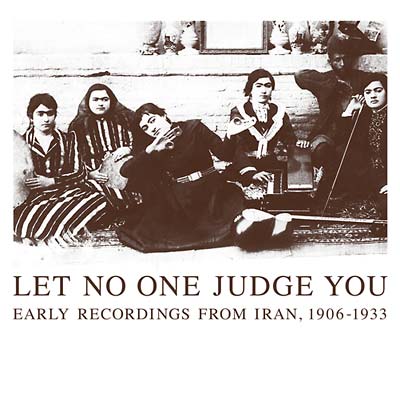 Va - Let No One Judge You: Early Recordings from Iran, 1906-1933 [CD]