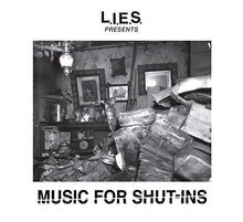 L.I.E.S. Presents Music for Shut-Ins [CD]