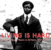 Living Is Hard: West African Music in Britain, 1927-1929 [CD]
