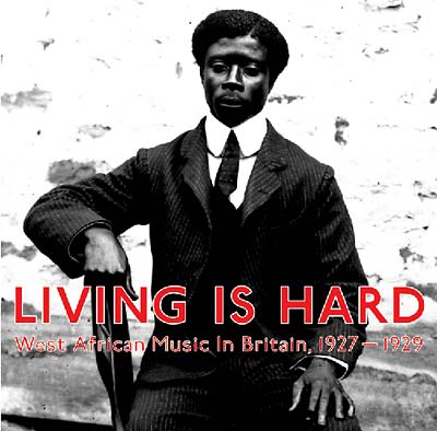 Va - Living Is Hard: West African Music in Britain, 1927-1929 [CD]