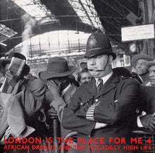 London Is the Place For Me 4: African Dreams and the Piccadilly High Life [Vinyl]