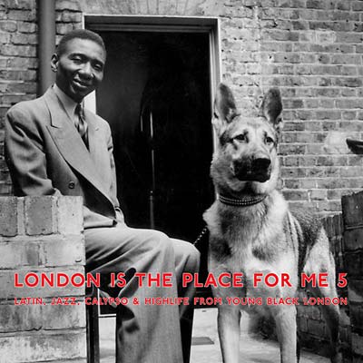 Va - London Is the Place for Me 5: Latin, Jazz, Calypso & Highlife from Young Black London [Vinyl]