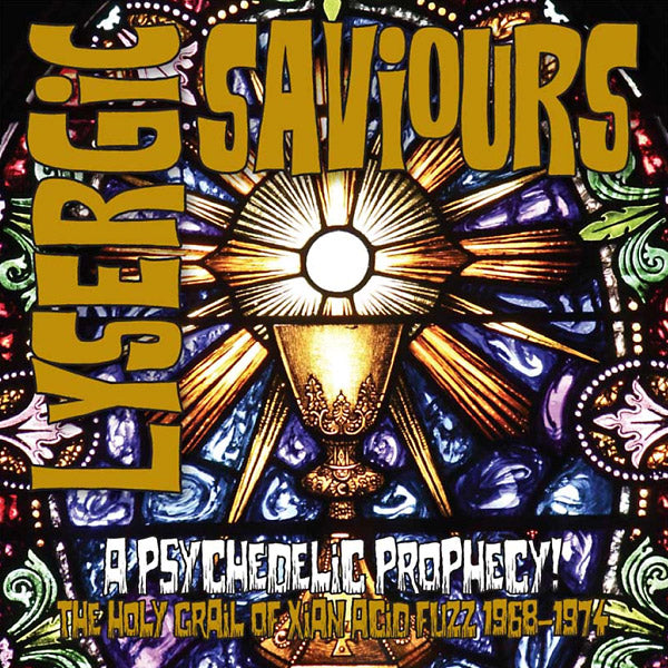 Lysergic Saviours: A Psychedelic Prophecy! The Holy Grail Of Xian Acid Fuzz 1968-1974 [CD]