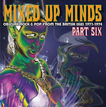 Mixed Up Minds Part Six: Obscure Rock & Pop from the British Isles 1971-1974 [CD]