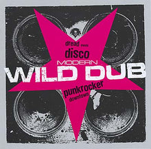 Modern Wild Dub: Dread Meets Disco Punk Rocker Downtown [CD]