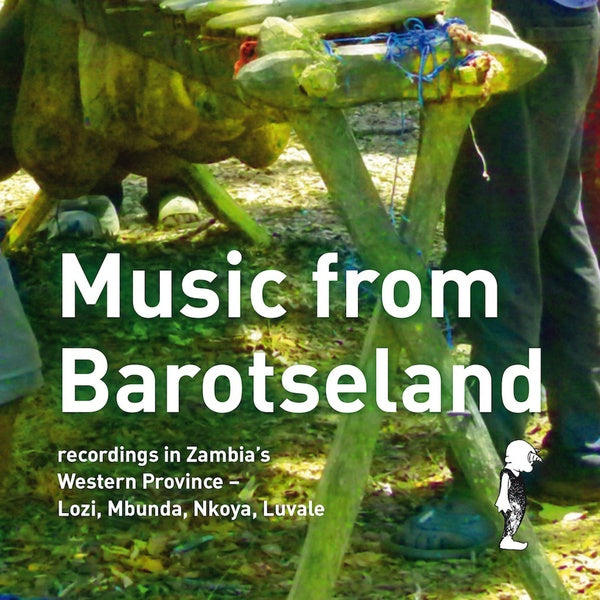 Va - Music from Barotseland: Recordings in Zambia's Western Province - Lozi, Mbunda, Nkoya, Luvale [CD]