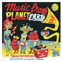 Music from Planet Earth Volume 2: Aliens, Teenie Weenie Men, Moonbeams & the Gayway to Heaven [Vinyl]