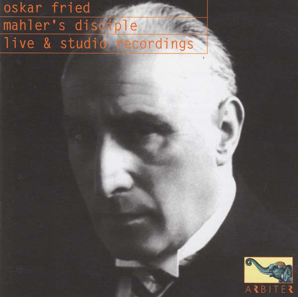 Va - Oskar Fried: Mahler's Disciple - Live & Studio Recordings [CD]