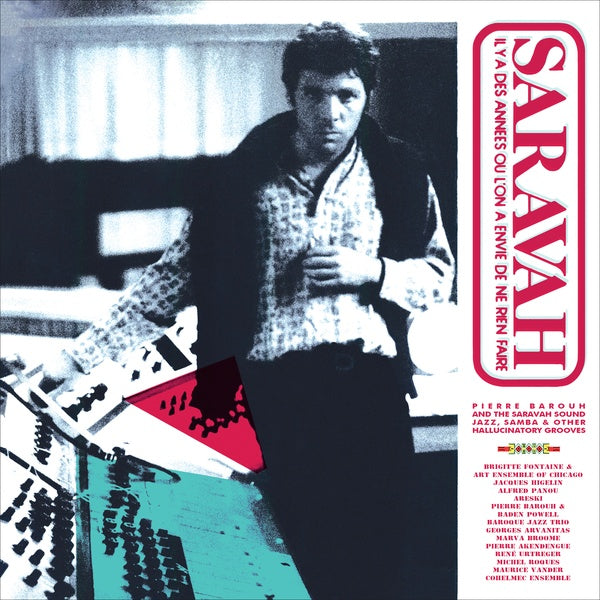 Pierre Barouh and The Saravah Sound: Jazz, Samba and Other Hallucinatory Grooves [Vinyl]