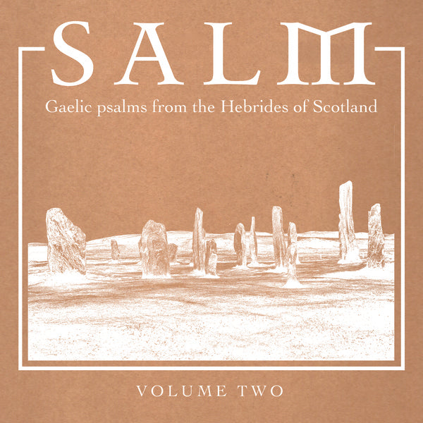 Salm: Gaelic Psalms from the Hebrides of Scotland, Volume Two [Vinyl]