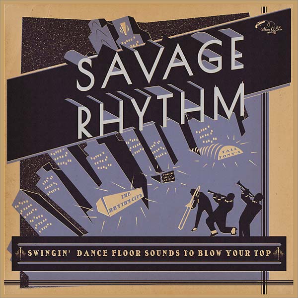 Savage Rhythm: Swingin' Dance Floor Sounds to Blow Your Top [Vinyl]