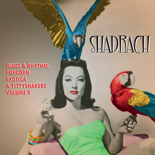Shadrach: Blues & Rhythm, Popcorn, Exotica & Tittyshakers Volume 9 [Vinyl]