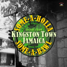 Some-A-Holla Some-A-Bawl: Sounds From Kingston Town Jamaica [CD]
