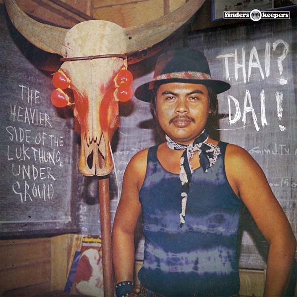 Va - Thai? Dai! - The Heavier Side of the Luk Thung Underground [Vinyl]