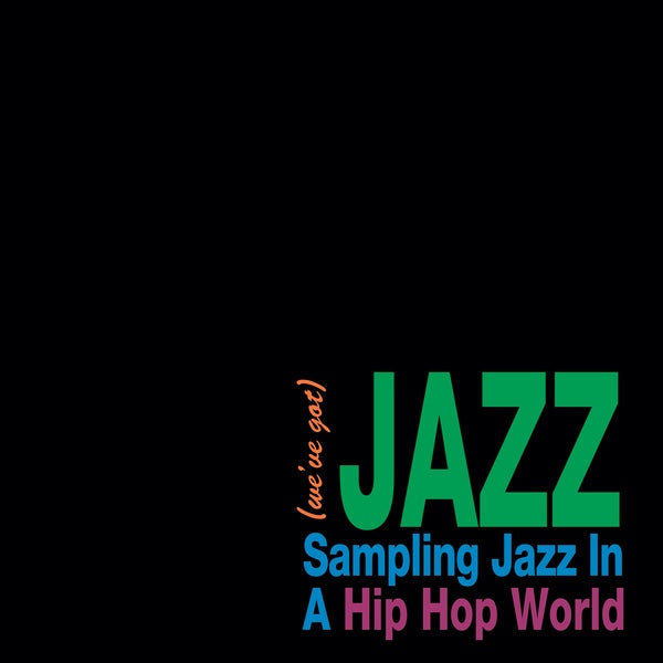 Va - We've Got Jazz: Sampling Jazz In A Hip Hop World [Vinyl]