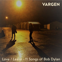 Vargen - Love/Leave: 11 Songs Of Bob Dylan [CD]