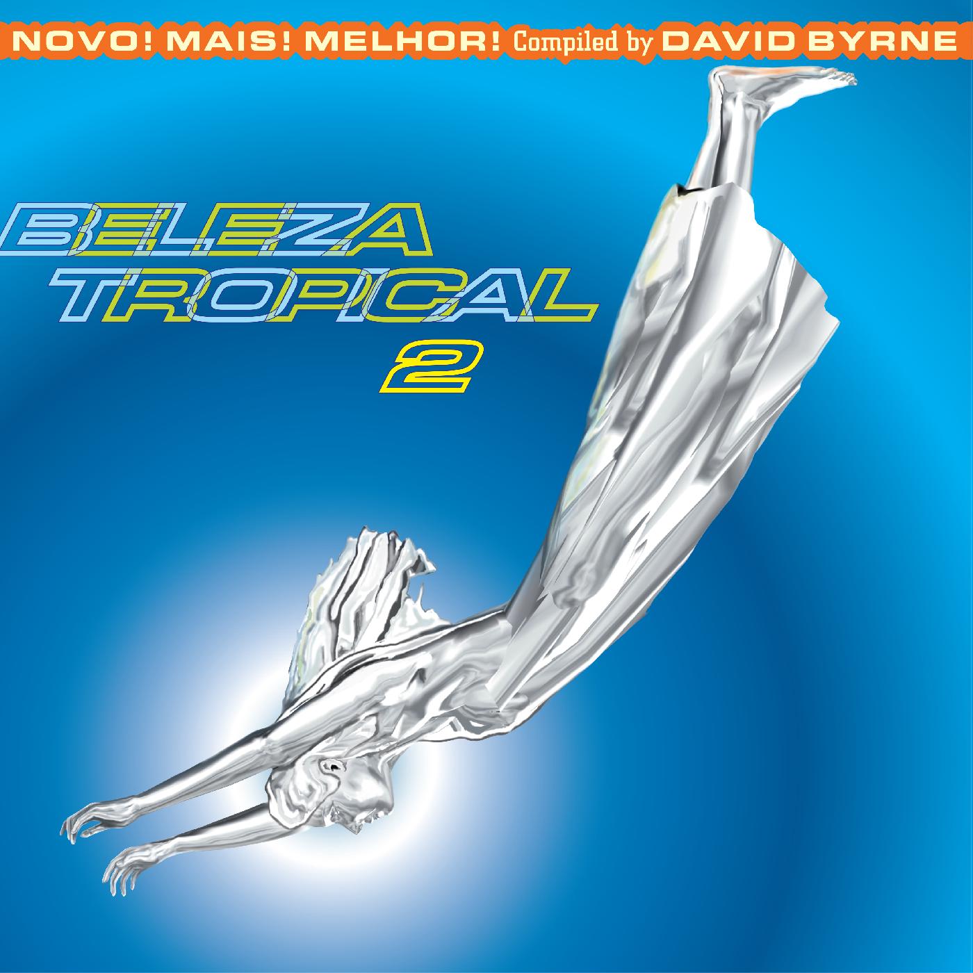 Beleza Tropical 2: Novo! Mais! Melhor! - Brazil Classics 6 (Compiled By David Byrne) (BLUE & ORANGE VINYL) [Vinyl]