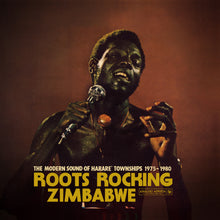 Roots Rocking Zimbabwe - The Modern Sound Of Harare' Townships 1975-1980 [Vinyl]