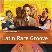 Rough Guide To Latin Rare Groove (Volume 1) [CD]