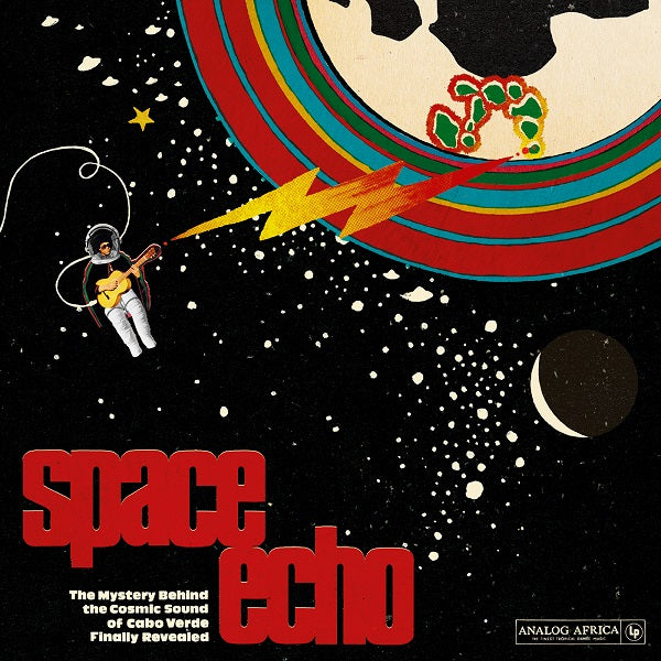 Various Artists - Space Echo - The mystery behind the Cosmic Sound of Cabo Verde finally revealed! [Vinyl]