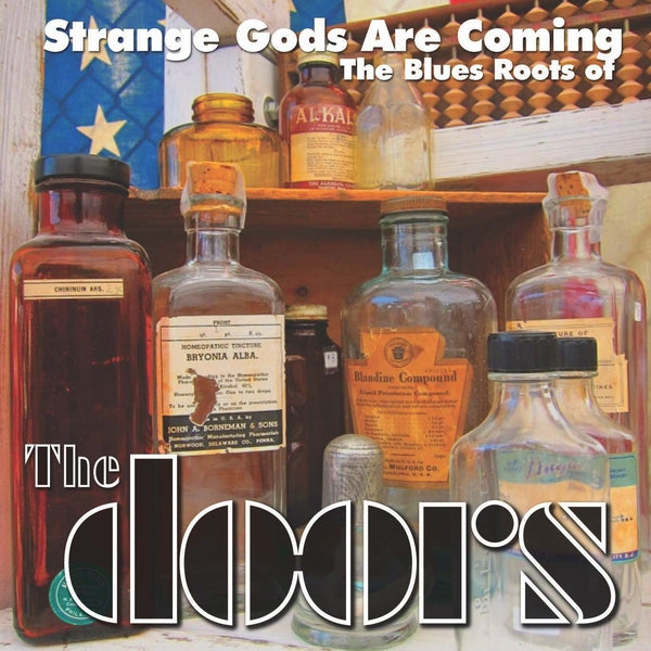 Various Artists - Strange Gods Are Coming: The Blues Roots Of The Doors ...