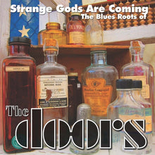 Strange Gods Are Coming: The Blues Roots Of The Doors [Vinyl]