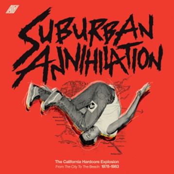 Suburban Annihalation (The California Hardcore Explosion From The City To The Beach: 1978-1983) [Vinyl]