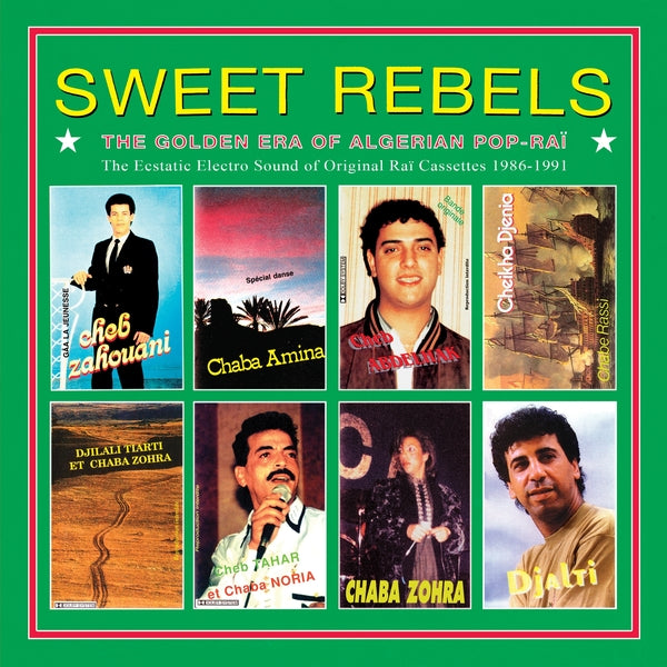 Sweet Rebels: The Golden Era Of Algerian Pop-Rai - The Ecstatic Electro Sound Of Original Rai Cassettes 1986-91 Selected By Cheb Gero [Vinyl]