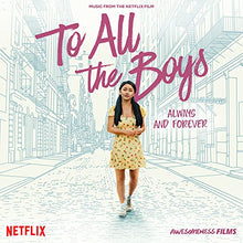 Various Artists - To All The Boys: Always And Forever (Music From The Netflix Film) [LP] [Vinyl]