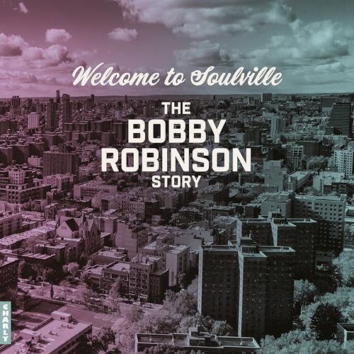 Various Artists - Welcome To Soulville (The Bobby Robinson Story) [Vinyl]