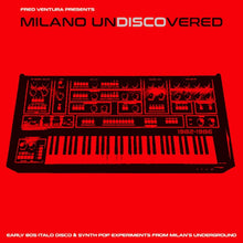 Milano Undiscovered: Early 80S Italo Disco & Synth Pop Experiments From Milan'S Underground [Vinyl]