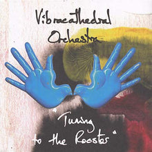 VIBRACATHEDRAL ORCHESTRA - Tuning to the Rooster [CD]