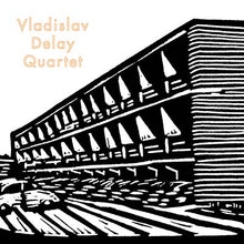 Vladislav Delay Quartet [CD]