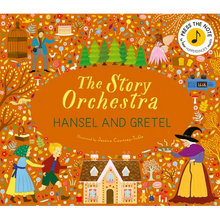The Story Orchestra: Hansel and Gretel: Press the Note to Hear Humperdinck's Music