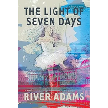 The Light of Seven Days a Novel