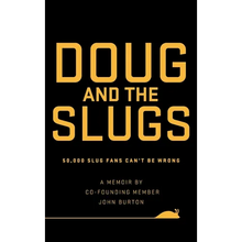 Doug and The Slugs: 50,000 Slug Fans Can't be Wrong