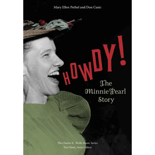 Howdy!: The Minnie Pearl Story