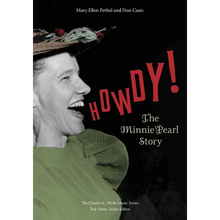 Howdy!: The Minnie Pearl Story