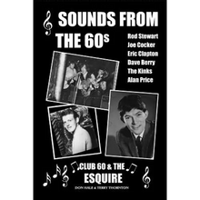 Sounds From The 60s - Club 60 & The Esquire: Behind the scenes during the great days of 60s rock n' roll, blues, pop and jazz