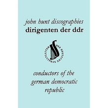 Dirigenten Der Ddr. Conductors of the German Democratic Republic. 5 Discographies. Otmar Suitner, Herbert Kegel, Heinz Rogner (Rogner), Heinz Bongartz