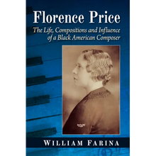 Florence Price: The Life, Compositions and Influence of a Black American Composer