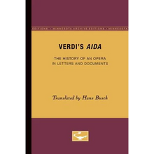 Verdi's Aida: The History of an Opera in Letters and Documents