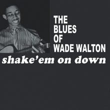 WADE WALTON - Shake 'Em On Down [Vinyl]