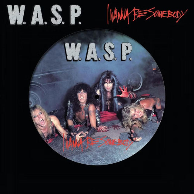 W.A.S.P. - I Wanna Be Somebody (Picture Disc Vinyl) [Vinyl]