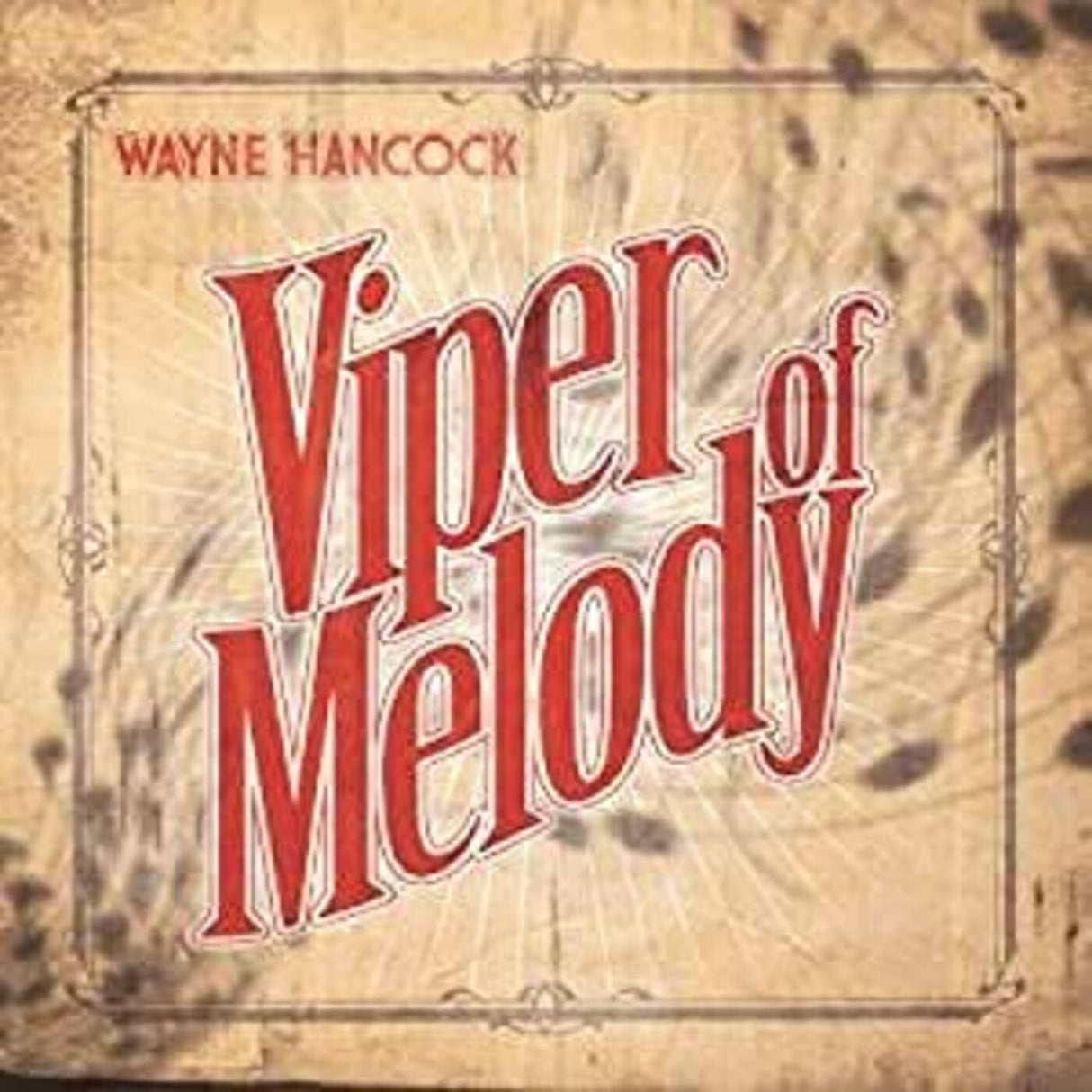 Wayne Hancock - Viper Of Melody [CD]