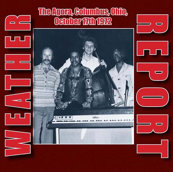 Weather Report - The Agora, Columbus, Ohio, October 17th 1972 [CD]