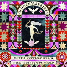 The Decemberists - Qué mundo tan terrible, qué mundo tan hermoso (180 g) [Vinilo]