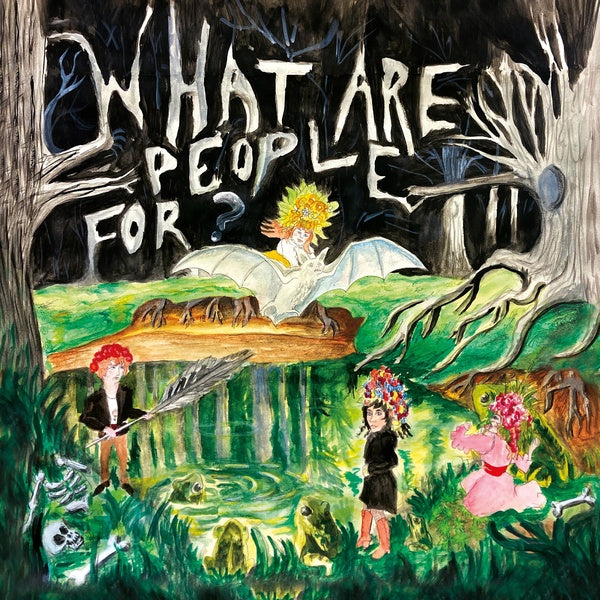 WHAT ARE PEOPLE FOR? - What Are People For? [Vinyl]