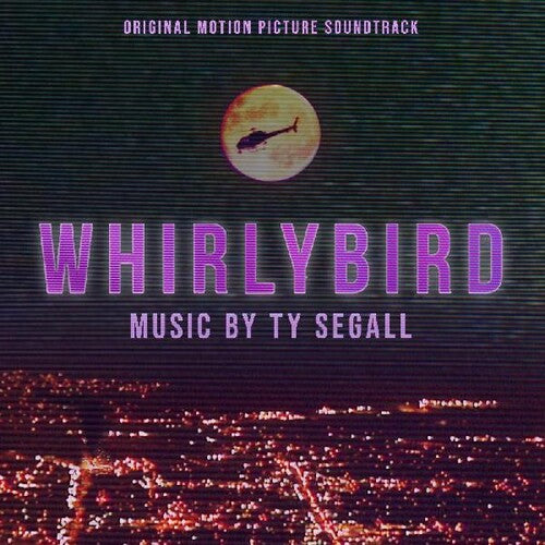 Segall, Ty - Whirlybird Original Motion Picture Soundtrack [Vinyl]